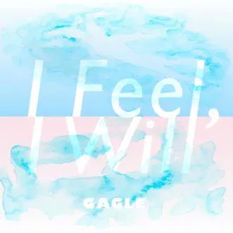 I Feel, I Will by Gagle song reviws