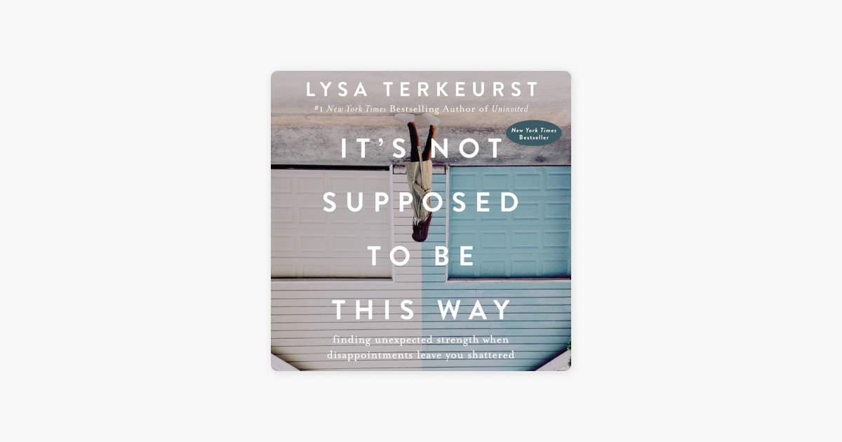 It's Not Supposed to Be This Way - Lysa TerKeurst It's Not Supposed to Be This Way - Lysa TerKeurst