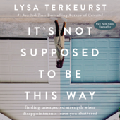 It's Not Supposed to Be This Way - Lysa TerKeurst Cover Art