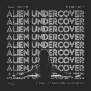 Alien Undercover (Acoustic Mix)