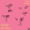 Cold Years - Good as Hell