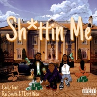 Shittin' Me (feat. Rai Smith & Tdott Woo) - Single - Chillz