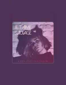 Listen to Je t'aime sauvage, watch music videos, read bio, see tour dates & more!