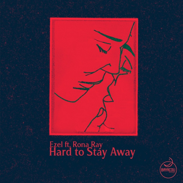 Hard to Stay Away - Single