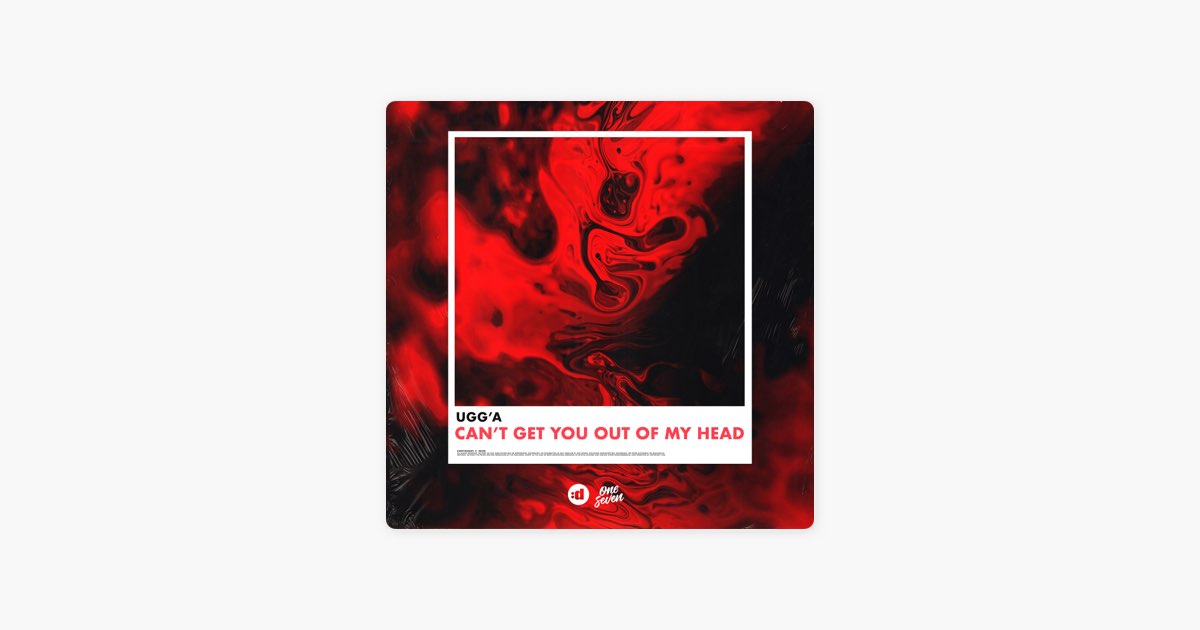 Can't Get You out of My Head – Song by Ugg'A – Apple Music