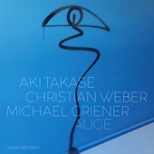 Aki Takase, Aki Takase, Christian Weber, Michael Griener - And If Not, Why Not