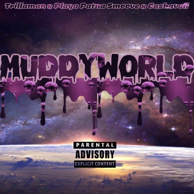 Muddy World (feat. Trillaman & Cashaveli) - Single