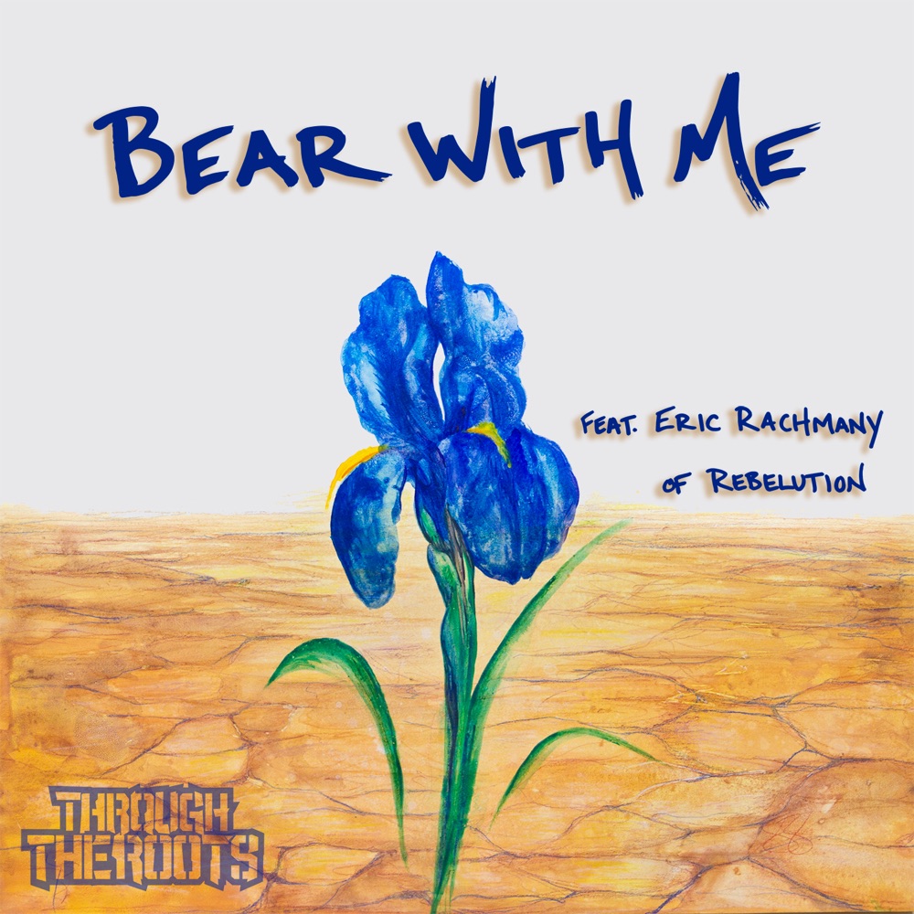 Обложка альбома «Bear With Me (feat. Eric Rachmany) - Single» — Through the Roots