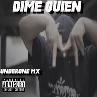 Dime Quien - Single - Underone Mx
