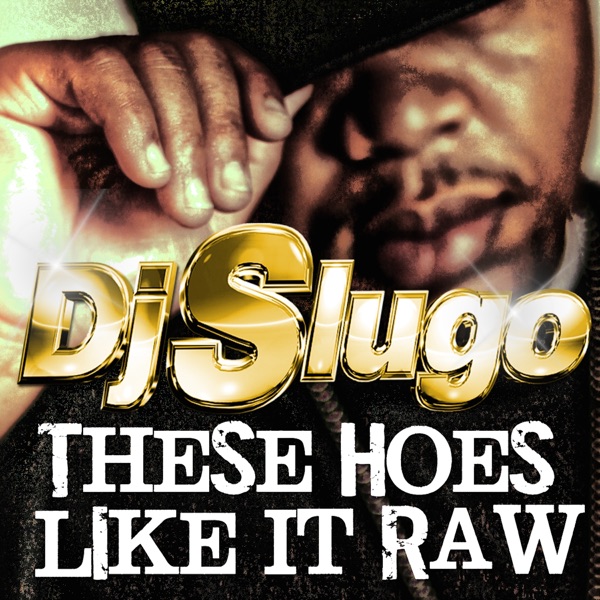 These Hoes Like i Raw