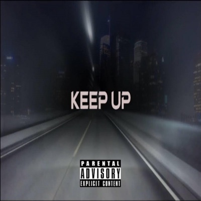 Keep Up (feat. Charles Tre, DPS & Rogue 101) - Single