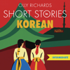 Short Stories in Korean for Intermediate Learners - Olly Richards