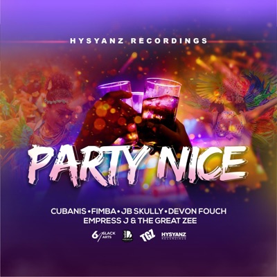 Party Nice (feat. Fimba, Cubanis, JB Skully, Devon Fouch & Empress J) - Single