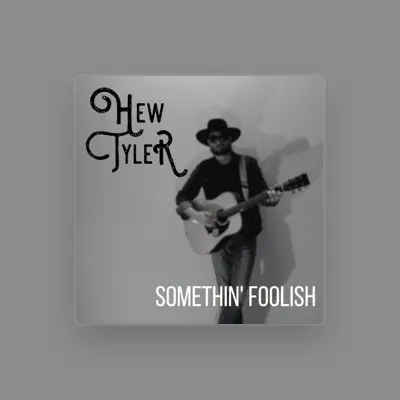 Listen to Hew Tyler, watch music videos, read bio, see tour dates & more!