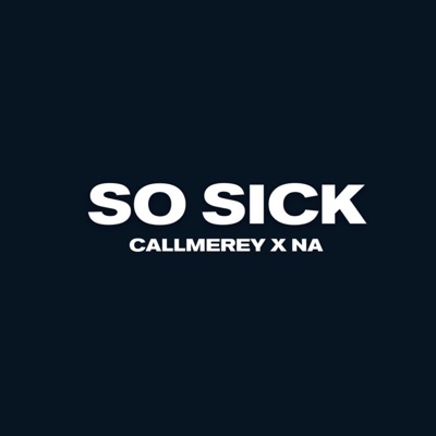 So Sick (feat. NA) - Single