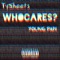 WhoCares? (feat. Young Papi) - Tysheets lyrics