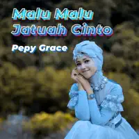 Malu Malu Jatuah Cinto — Pepy Grace