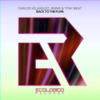 Back to the Funk - Single by Carlos Velasquez, Bowie & Tony Beat album reviews, ratings, credits