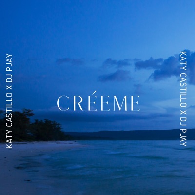 Créeme (feat. Katy Castillo) - Single