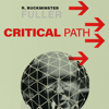 Critical Path (Unabridged) - Buckminster Fuller & Kiyoshi Kuromiya