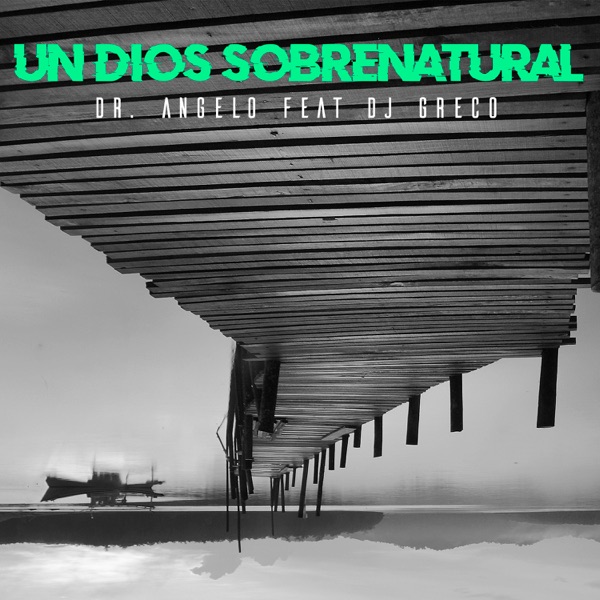 Un Dios Sobrenatural (feat. DJ Greco)