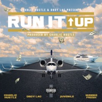 Run It Up - Single (feat. Juvenile & Mannie Fresh) - Single - Charlie Hustle & DBOY LAC