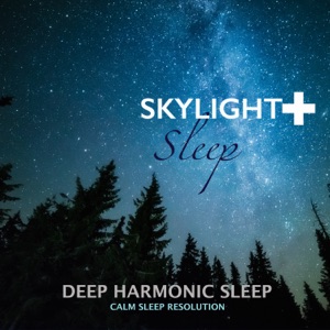 Deep Harmonic Sleep: Calm Sleep Resolution (feat. Skylight 432Hz & Skylight Meditation)