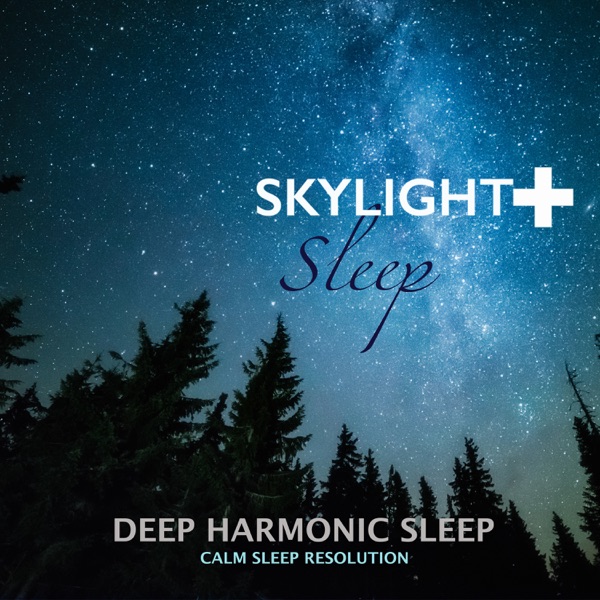 Deep Harmonic Sleep: Calm Sleep Resolution (feat. Skylight 432Hz & Skylight Meditation)