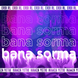 Bana Sorma