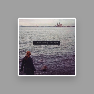 Listen to David Wirsig, watch music videos, read bio, see tour dates & more!