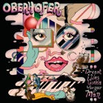 Oberhofer - Dreamt I Was Gonna Be Your Man