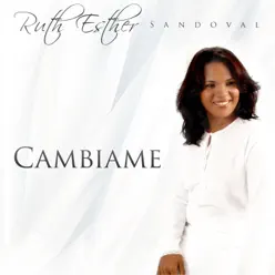 Cambiame - Ruth Esther Sandoval Cambiame - Ruth Esther Sandoval