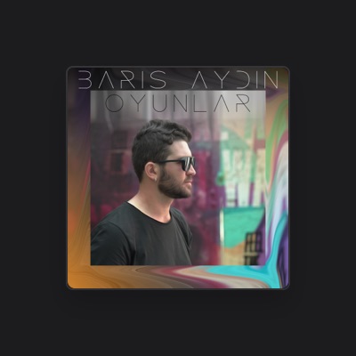 Listen to Barış Aydın, watch music videos, read bio, see tour dates & more!