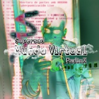 Mundo Virtual (feat. PadinX) [Remix] - Single - Supersad