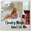 Country Music Won't Let Me - Single