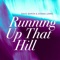 Running Up That Hill (Lomea Unravel Mix) artwork