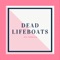 Dead Lifeboats artwork