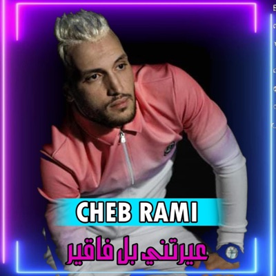 Planète Rai - Cheb Rami - 3ayartini Bal Fakir