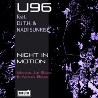 Night in Motion (Manuel Le Saux & Astuni Remix) - Single - U96, DJ T.H. & Nadi Sunrise