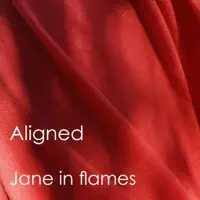 Aligned — Jane in Flames