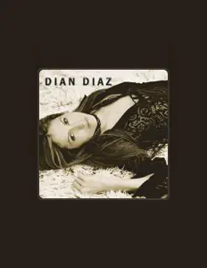 Listen to Dian Diaz, watch music videos, read bio, see tour dates & more!