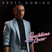 Brett Domino - Lunchtime Lover