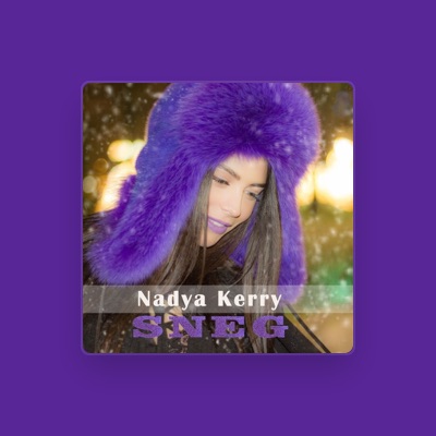 Listen to Nadya Kerry, watch music videos, read bio, see tour dates & more!