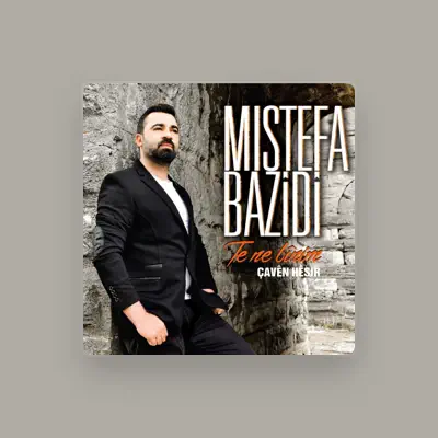 Listen to Mistefa Bazidi, watch music videos, read bio, see tour dates & more!