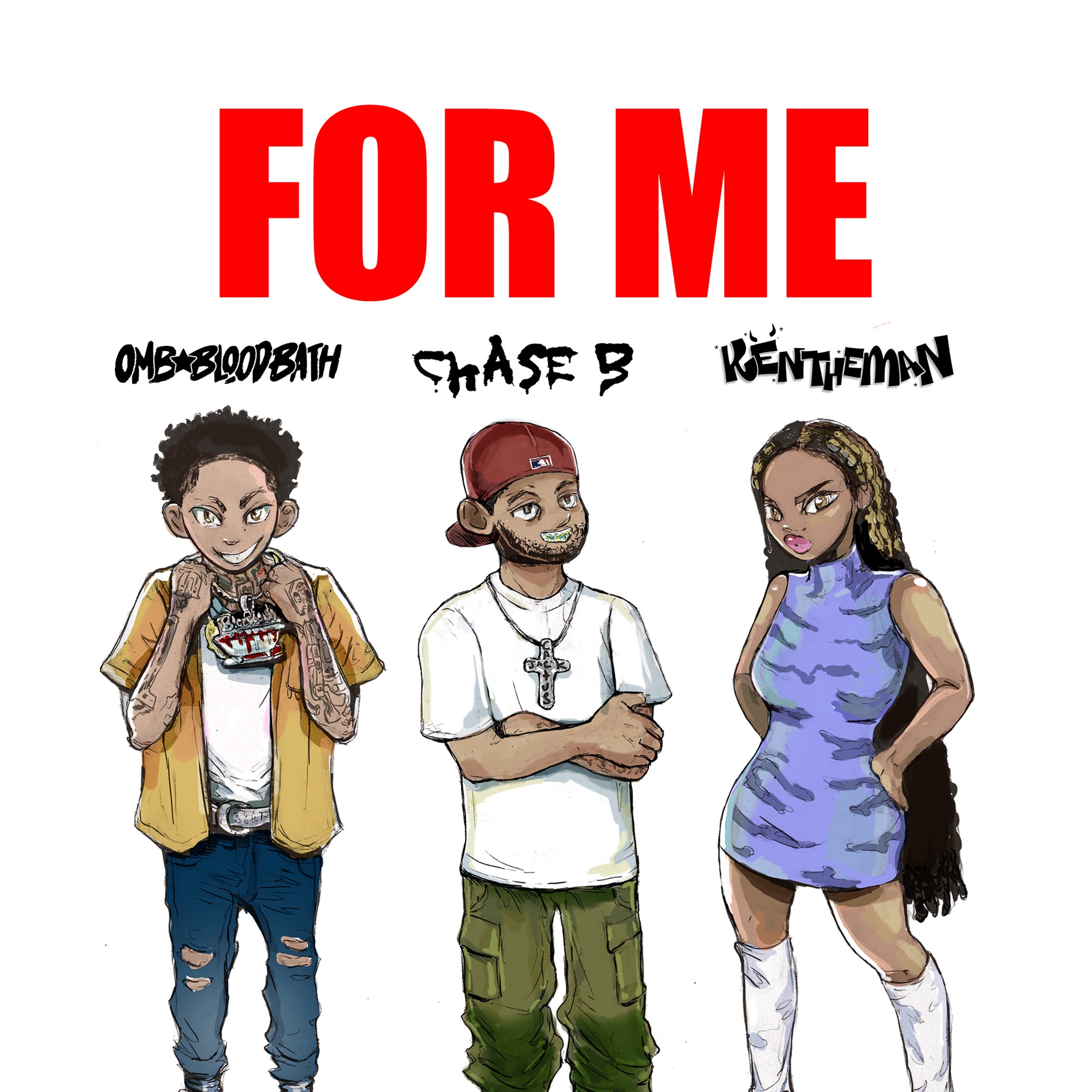 CHASE B, OMB Bloodbath & KenTheMan - For Me - Single