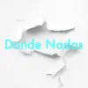 Lupe Sinsonte - Donde Nadas