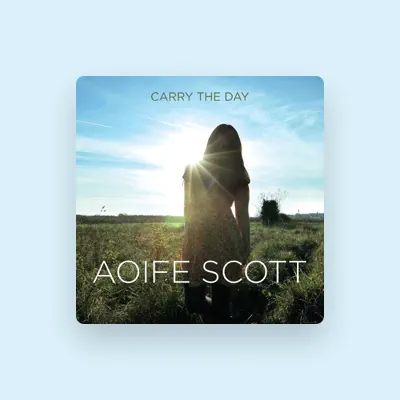 Listen to Aoife Scott, watch music videos, read bio, see tour dates & more!