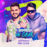 A Rapariga Vai Casar (feat. DJ Ivis) - Single - Zé Ottávio