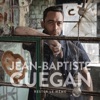 Jean-Baptiste Guégan - Tu es toujours là