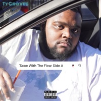 'Scoe With the Flow: Side A - Ty Graves